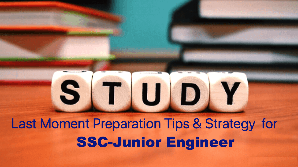 Last Moments Important Tips & Strategy to get Selection in SSC-Junior Engineer Examinations