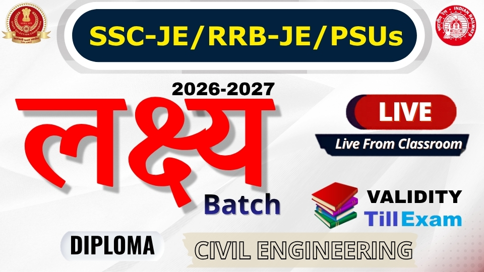 SSC-JE / RRB-JE /PSUs लक्ष्य LIVE Civil Diploma